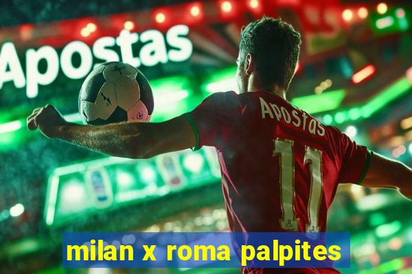 milan x roma palpites